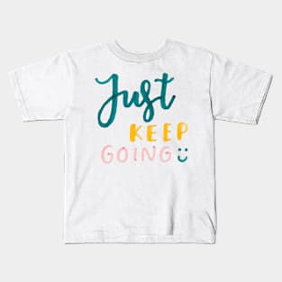 Keep going Kids T-Shirt